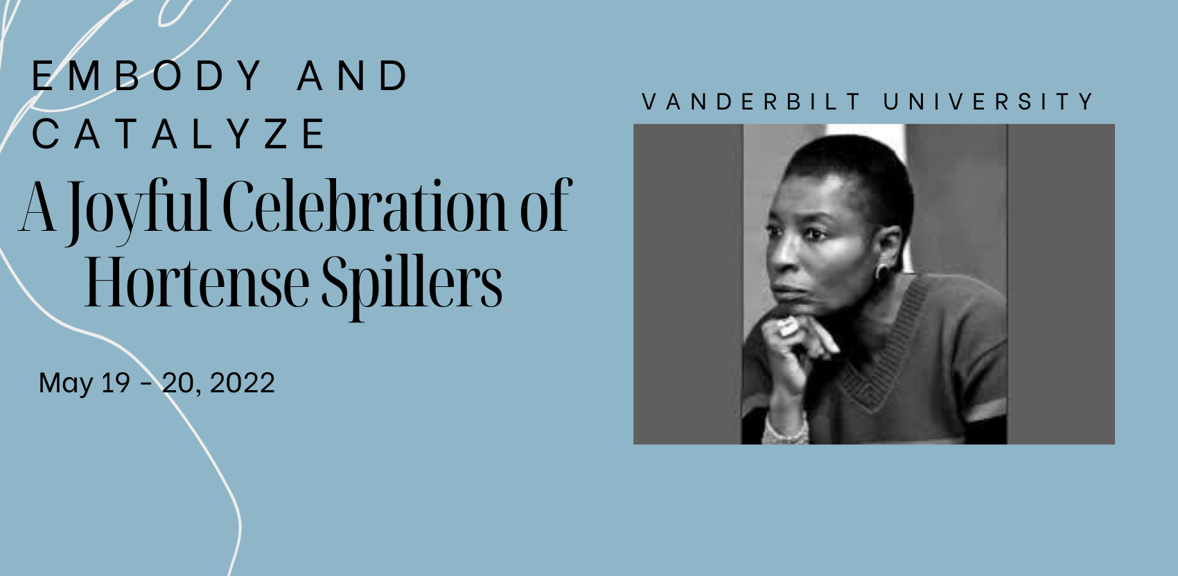Embody and Catalyze A Joyful Celebration of Hortense Spillers