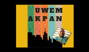 Uwem Akpan, Fiction Reading - November 10, 7 PM in Buttrick 101