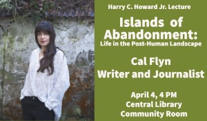 Writer Cal Flyn to speak at Harry Howard Lecture on April 4th. Click for information.