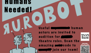 Auditions for R.U.ROBOT coming Jan 21st and 22nd!